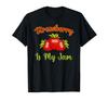 Strawberry Is My Cute Strawberry Apparel Lover Summer Jam, T-Shirt