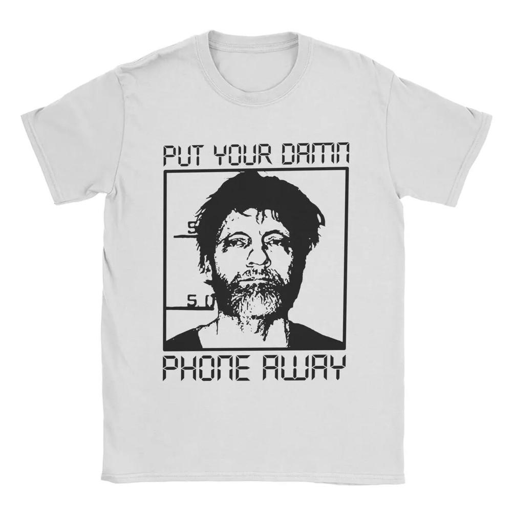 Phone Your Away Ted Kaczynski Men T Shirt Novelty Tees Short Sleeve Unisex T-Shirt