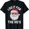 I Do It For The Hos Funny Inappropriate Christmas Men Short Sleeve Santa TShirt Birthday TShirt Funny Gifts for Men lwf 180g