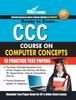Книга CCC Course On Computer Concepts (Practice Test Papers)