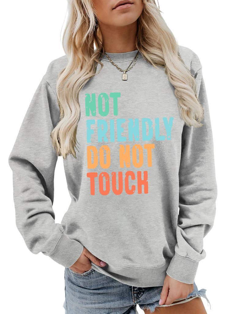 ,NOT FRIENDLY DO NOT TOUCH, Women's Fashionable Casual Versatile Comfortable Pullover Sweater Round Neck Long Sleeved Sweatshirt