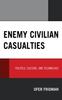 Книга Enemy Civilian Casualties : Politics, Culture, and Technology