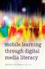 The Mobile Learning Through Digital Media Literacy : 73 Book