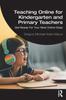 Книга Teaching Online for Kindergarten and Primary Teachers : Get Ready For Your Next Online Class