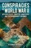 Книга Conspiracies of World War II : Devious Plots, Sinister Saboteurs and Extraordinary Enigmas
