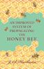 Книга An Improved System of Propagating the Honey Bee