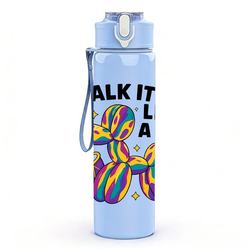 1PC Walk It Like A Dog Art 750ml Color Plastic Sports Water Bottle Leakproof Flip Straw Lid Suitable for Sports Office Home Use