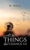 The All the Things That Change Us Book