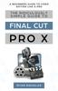 Книга The Ridiculously Simple Guide To Final Cut Pro X : A Beginners Guide To Video Edition Like a Pro