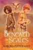Книга Beneath the Scales Volume 1