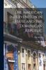 Книга The American Intervention In Haiti and the Dominican Republic