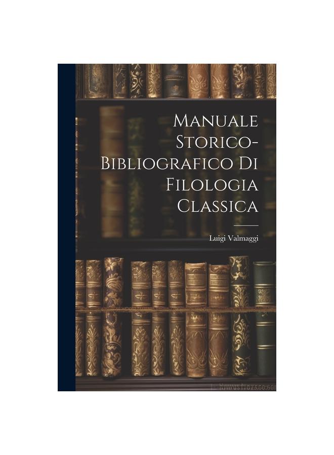 The Manuale Storico-bibliografico Di Filologia Classica Book