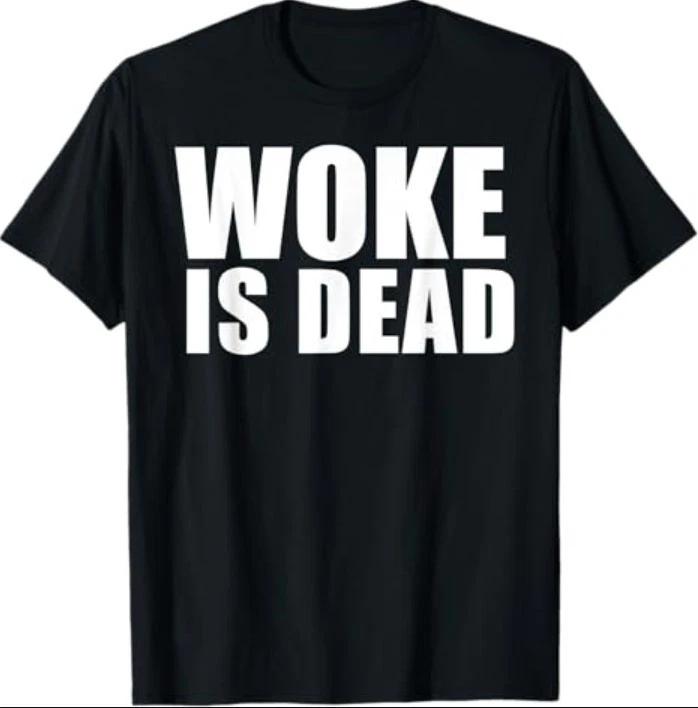 Woke is Dead T-Shirt