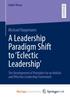 Книга A Leadership Paradigm Shift To 'Eclectic Leadership' : The Development of Principles for an Holistic and Effective Leadership Framework