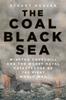 Книга The Coal Black Sea : Winston Churchill and the Worst Naval Catastrophe of the First World War