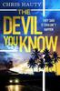 Книга The Devil You Know : The Gripping New Hayley Chill Thriller