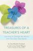 Книга Treasures of a Teacher's Heart : Learning To Change the World with Our Own Two Hands