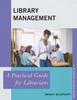 Книга Library Management : A Practical Guide for Librarians