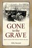 Книга Gone To the Grave : Burial Customs of the Arkansas Ozarks, 1850-1950