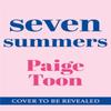 Seven Summers by Paige Toon Paperback Book 9781529157925