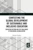 Книга Contesting the Global Development of Sustainable and Inclusive Education : Education Reform and the Challenges of Neoliberal Globalization