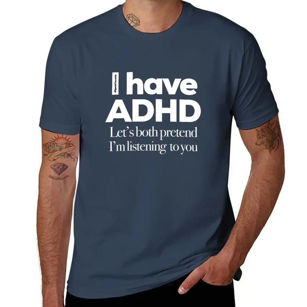 Men's T-Shirt I Have ADHD Let’s Both Pretend I’m Listening To You Attention Deficit HyperActive Disorder Anime Figures Tees Tops