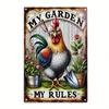 Funny "My Garden My Rules" Aluminum Metal Poster - Chicken Tin Sign, Garden Farmhouse Coop Decor, Garden Lover Gift