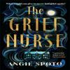 The Grief Nurse by Angie Spoto Paperback Book 9781785306297