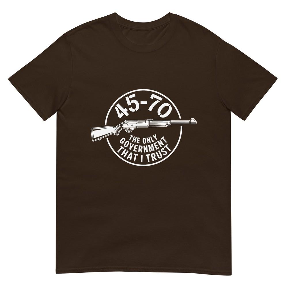 45 70 The Only Governunisext That I Trust Guns Tshirt