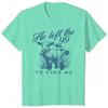 Christian Faith Gift Shirt He Left The 99 To Find Me Print T Shirts Religious Faith Based Unisex Unisex Clothes Casual Tops