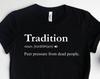 Tradition Definition History Shirts, Roman History Shirts, World Historian Shirts, Teacher Gifts, History Gifts