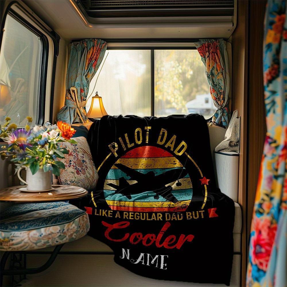 Pilot Dad Rv Blanket Personalized Name Soft Comfortable Stylish Rv Blanket Car Blanket Perfect For Rv Travel Rv Camping Rv Outdoor Rv Home Suitable