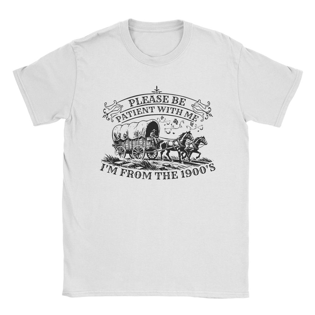 Leisure Please Be Patient With Me Im From The 1900s TShirt Unisex O Neck Cotton T Shirts Short Sleeve Tee Shirt Plus Size