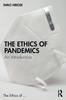 The The Ethics of Pandemics : An Introduction Book