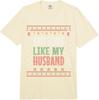 Wife Christmas - Funny Awesome Like My Husband Comfort Colors Adult Heavyweight T-Shirt Graphic T-Shirt Suitable for Daily Wear