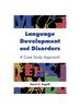Книга Language Development And Disorders: A Case Study Approach