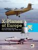 Книга X-Planes Of Europe : Secret Research Aircraft from the Golden Age 1946-1974