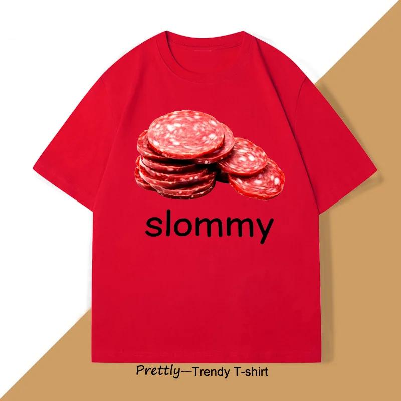 Slommy Salami Funny Meme T Shirt Joke Unhinged TShirt Casual Cotton Short Sleeve Tee Harajuku High Quality Streetwear Clothes