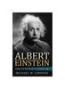 The Albert Einstein : Father Of The Modern Scientific Age Book