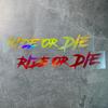 1 шт. RIDE OR DIE Наклейки на Автомобиль Водонепроницаемые для Окна Автомобиля Бампера DIY Мотоциклетного Шлема Бензобака Велосипеда Универсальные Виниловые Наклейки