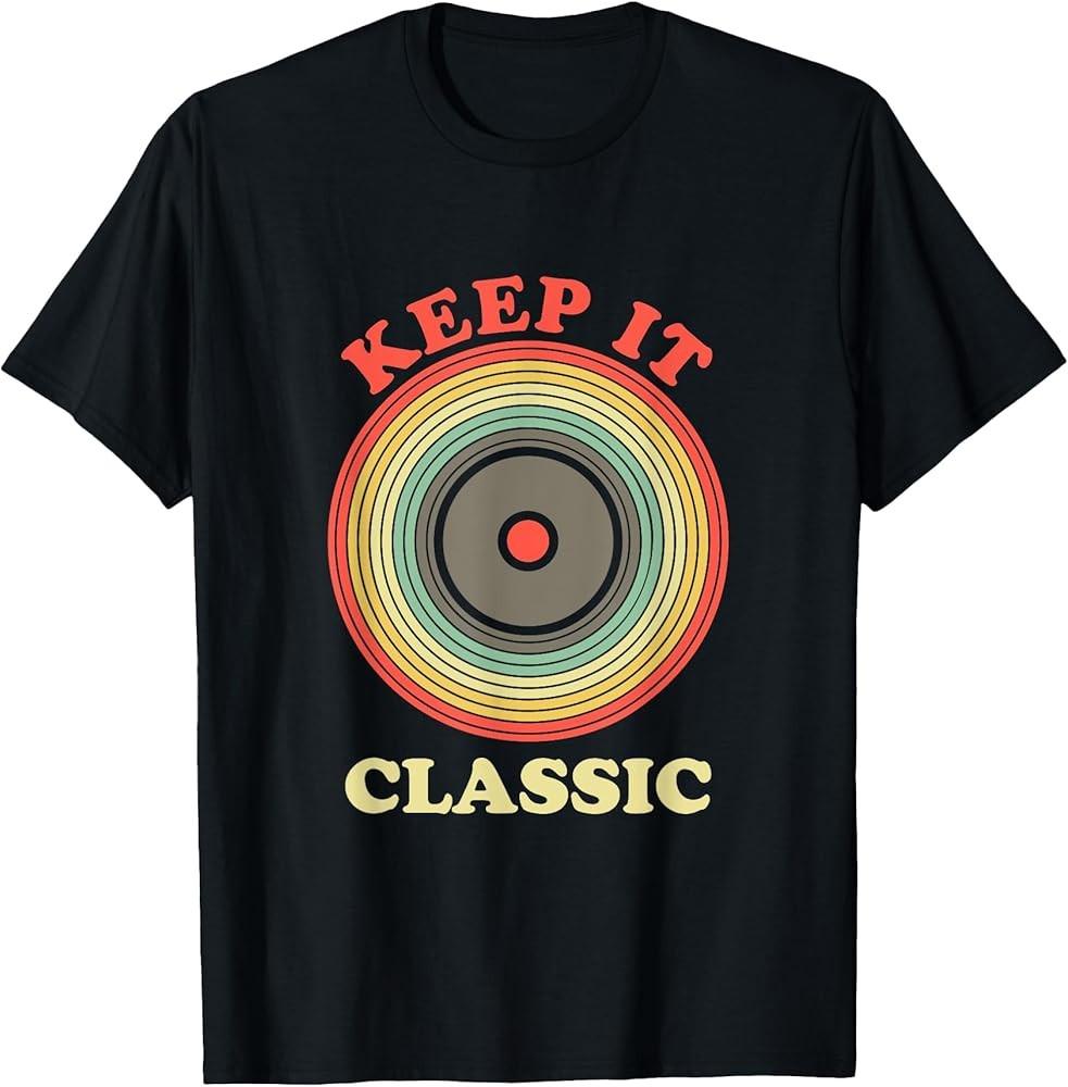 Retro Vinyl Disc 80s 90s - Keep It Classic T-Shirt 14