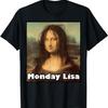 La Gioconda Mona Lisa Funny Monday Lisa Art T-Shirt T-Shirt