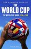 Книга The Mammoth Book of The World Cup : The Definitive Guide, 1930-2018