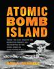 Книга Atomic Bomb Island : How the Atomic Bombs Were Dropped On Japan In World War II