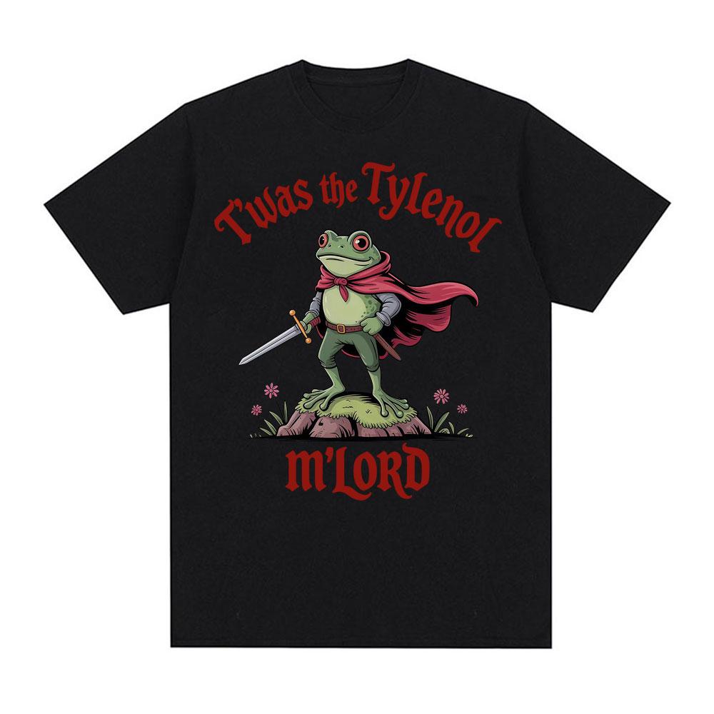 Twas The Tylenol M'lord Funny Frog Printed T-shirt Women Fashion Round Neck Humor Meme Casual Short Sleeve T Shirt Streetwear