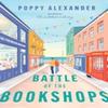 The Battle of the Bookshops by Poppy Alexander Paperback Book 9780063340671