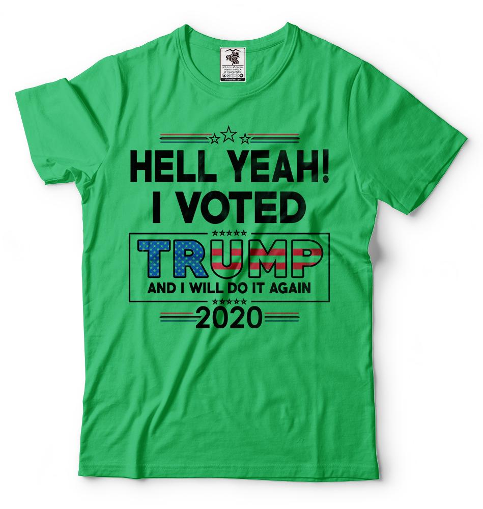 Donald Trump President Tshirt Funny 2024 Elections Hell Yeah I Voted For Trump