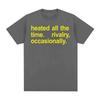 Heated All The Time RivalryOccasionally T Shirts Unisex Clothing Loose Oversized Tshirts Unisex High Street Fashion Cotton T Shirt