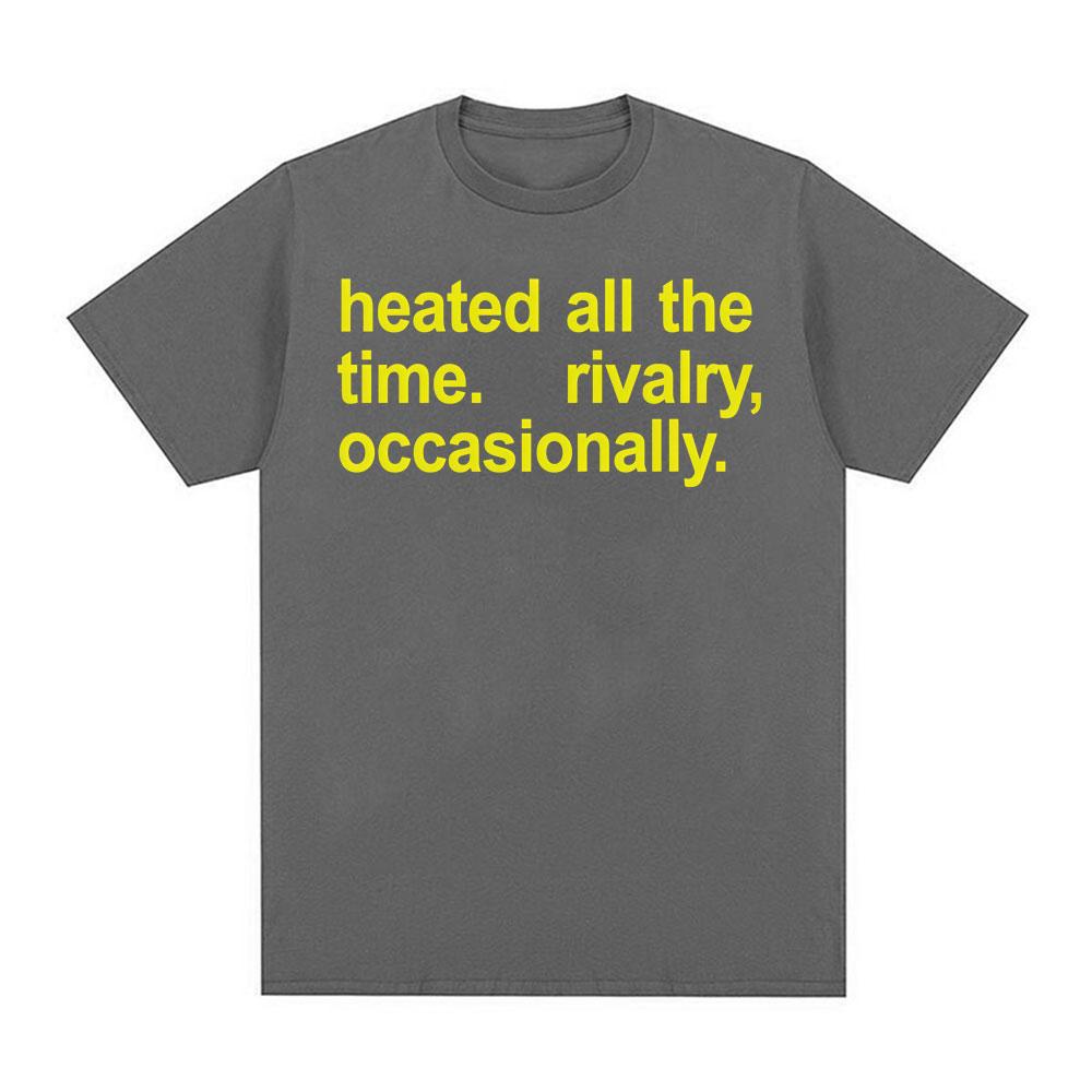 Heated All The Time RivalryOccasionally T Shirts Unisex Clothing Loose Oversized Tshirts Unisex High Street Fashion Cotton T Shirt