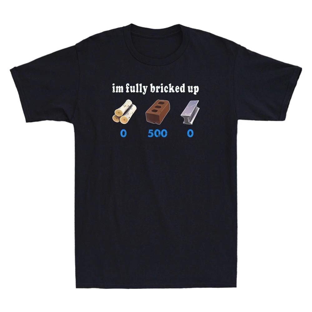 Im Fully Bricked Up Funny Graphic Quote Joke Vintage Men's Short Sleeve unisex T-Shirt